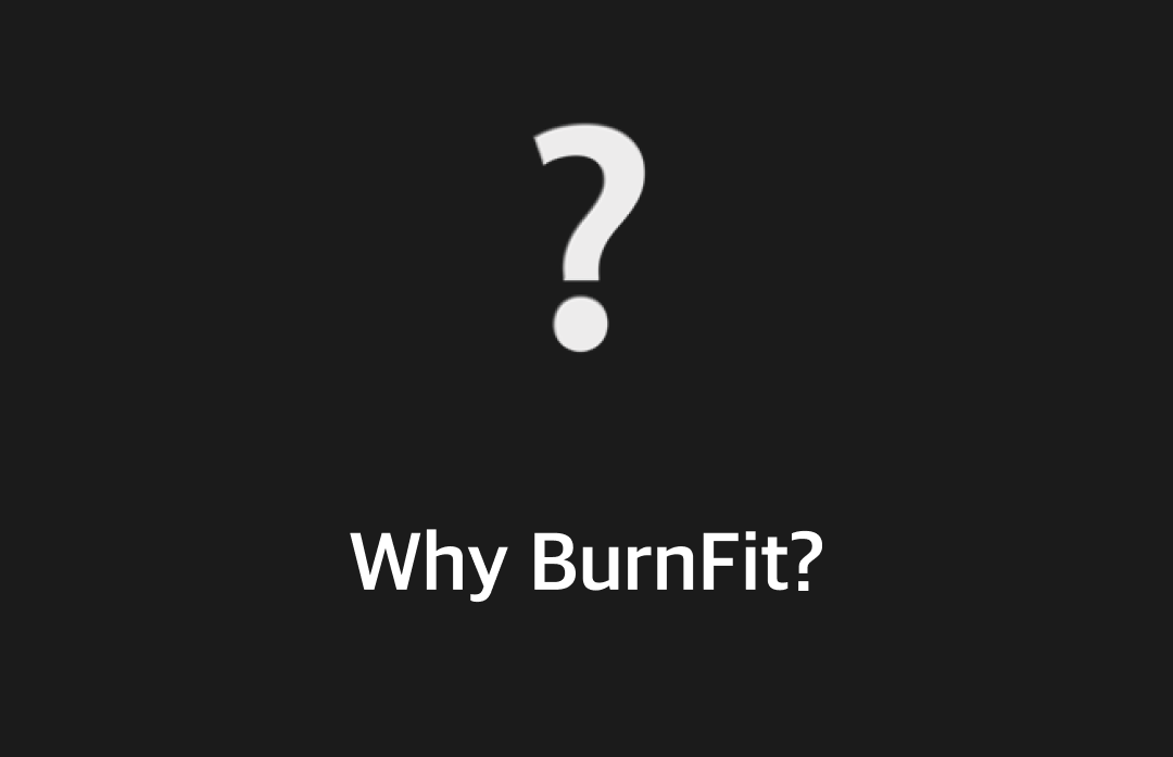 Why BurnFit?