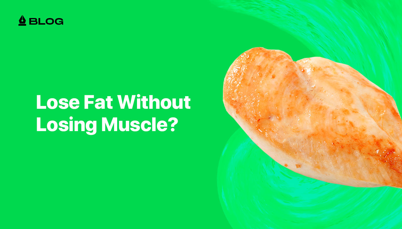 How to Lose Fat Without Losing Muscle