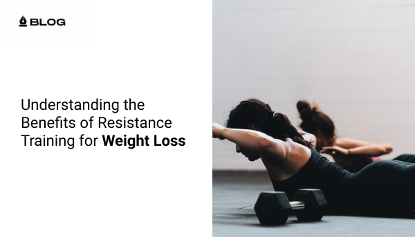 Understanding the Benefits of Resistance Training for Weight Loss