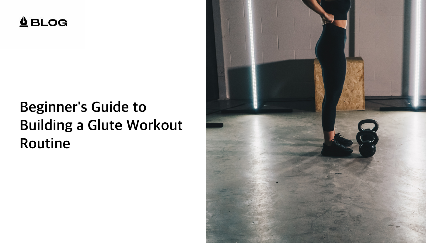 Beginner’s Guide to Building a Glute Workout Routine